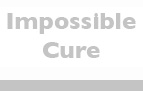 The Impossible Cure